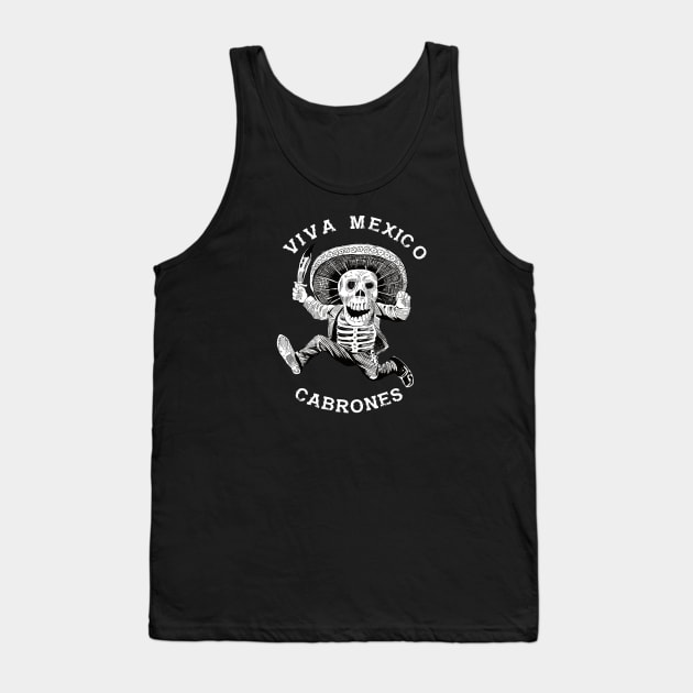 Viva Mexico Cabrones Tank Top by cynthiacabello